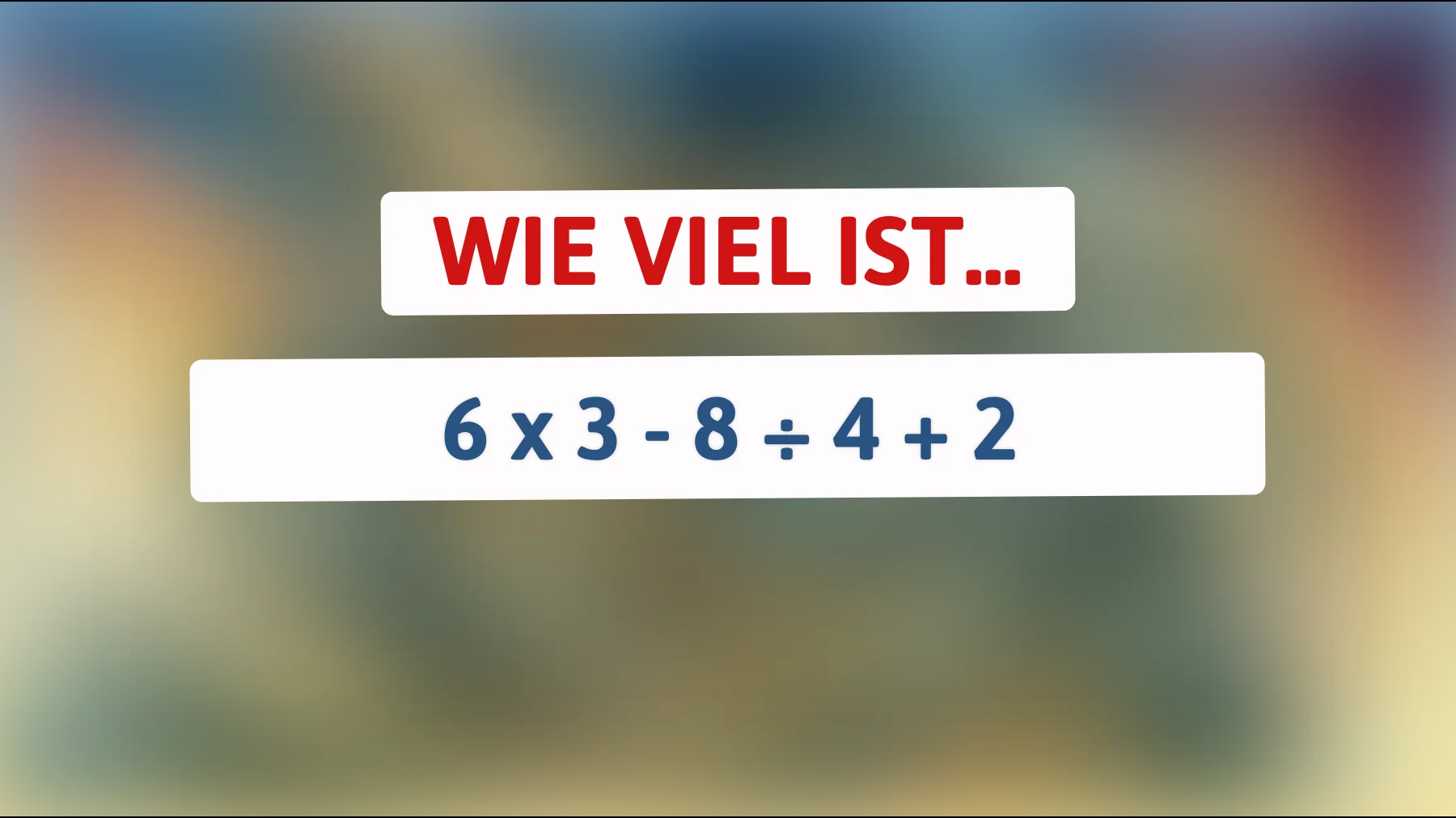 Nur die intelligentesten Köpfe können dieses Mathe-Rätsel knacken: Können Sie das Ergebnis herausfinden?"